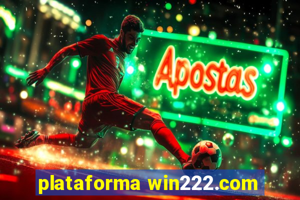 plataforma win222.com